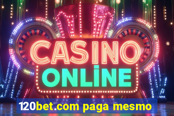 120bet.com paga mesmo